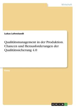 portada Qualitätsmanagement in der Produktion. Chancen und Herausforderungen der Qualitätssicherung 4.0