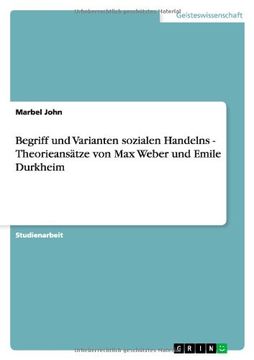 portada Begriff und Varianten sozialen Handelns - Theorieansätze von Max Weber und Emile Durkheim