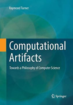 portada Computational Artifacts: Towards a Philosophy of Computer Science (Theory and Applications of Computability) (en Inglés)