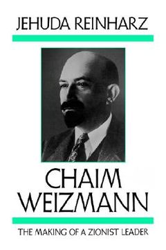 portada chaim weizmann: the making of a zionist leader (in English)