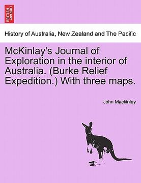 portada mckinlay's journal of exploration in the interior of australia. (burke relief expedition.) with three maps. (in English)
