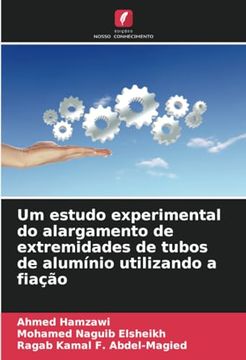 portada Um Estudo Experimental do Alargamento de Extremidades de Tubos de Alumínio Utilizando a Fiação (en Portugués)
