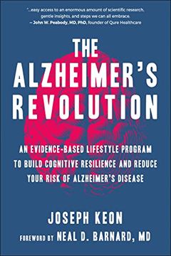 portada The Alzheimer's Revolution: An Evidence-Based Lifestyle Program to Build Cognitive Resilience and Reduce Your Risk of Alzheimer's Disease