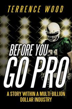 portada Before You Go Pro: A Story Within a Multi-Billion Dollar Industry (en Inglés)