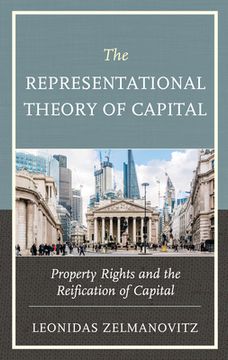 portada The Representational Theory of Capital: Property Rights and the Reification of Capital (en Inglés)