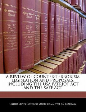 portada a review of counter-terrorism legislation and proposals, including the usa patriot act and the safe act (in English)