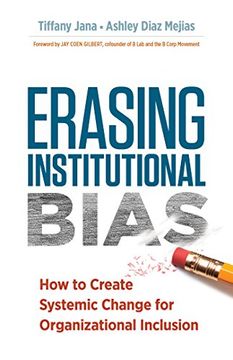 portada Erasing Institutional Bias: How to Create Systemic Change for Organizational Inclusion (en Inglés)