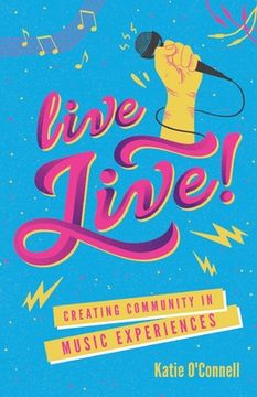 portada Live LIVE!: Creating Community in Music Experiences (in English)