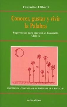 portada Conocer, Gustar y Vivir la Palabra: Sugerencias Para Orar con el Evangelio Ciclo a (Acción Pastoral) (in Spanish)