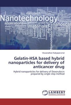 portada Gelatin-HSA based hybrid nanoparticles for delivery of anticancer drug: Hybrid nanoparticles for delivery of Doxorubicin prepared by single step method