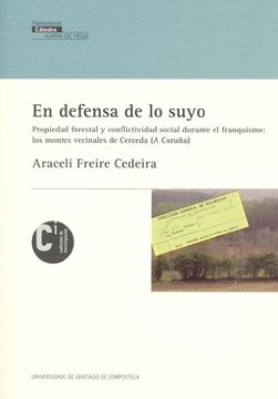 portada Vc/2-En Defensa de Lo Suyo Propiedad Forestal y Conflictividad ... (Publicacións da Cátedra Juana de Vega.)