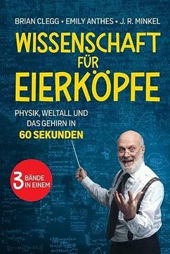 portada Wissenschaft für Eierköpfe: Physik, Weltall und das Gehirn in 60 Sekunden: 3 Bände in Einem (in German)