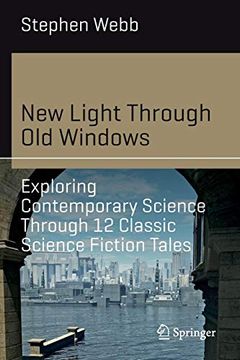 portada New Light Through old Windows: Exploring Contemporary Science Through 12 Classic Science Fiction Tales (Science and Fiction) 