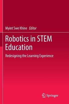 portada Robotics in Stem Education: Redesigning the Learning Experience (en Inglés)