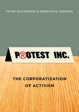 portada Protest Inc. The Corporatization of Activism (en Inglés)