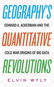 portada Geography'S Quantitative Revolutions: Edward a. Ackerman and the Cold war Origins of big Data (en Inglés)