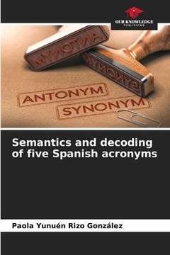 portada Semantics and decoding of five Spanish acronyms (en Inglés)