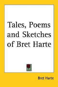 portada tales, poems and sketches of bret harte (in English)