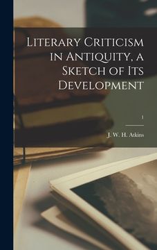 portada Literary Criticism in Antiquity, a Sketch of Its Development; 1 (en Inglés)