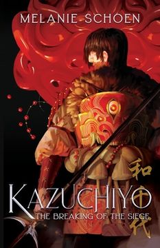 portada Kazuchiyo: The Breaking of the Siege (en Inglés)