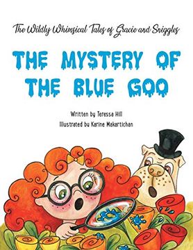 portada The Wildly Whimsical Tales of Gracie & Sniggles: The Mystery of the Blue goo (en Inglés)
