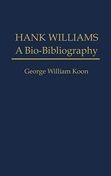 portada Hank Williams: A Bio-Bibliography (Popular Culture Bio-Bibliographies) (en Inglés)