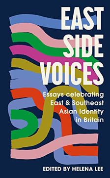 portada East Side Voices: Essays Celebrating East and Southeast Asian Identity in Britain (in English)
