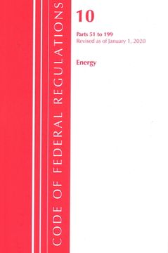 portada Code of Federal Regulations, Title 10 Energy 51-199, Revised as of January 1, 2020 (en Inglés)