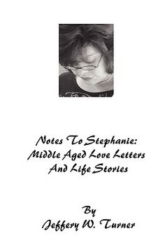 portada notes to stephanie: middle aged love letters and life stories (en Inglés)