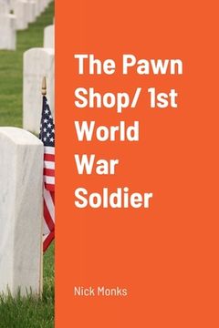 portada The Pawn Shop/ 1st World War Soldier (en Inglés)