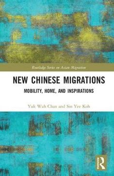 portada New Chinese Migrations: Mobility, Home, and Inspirations (en Inglés)