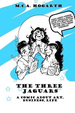 portada The Three Jaguars: A Comic About Business, Art, and Life (en Inglés)