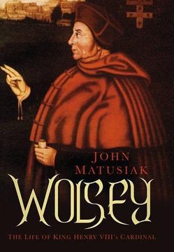 portada Wolsey: The Life of King Henry VIII's Cardinal