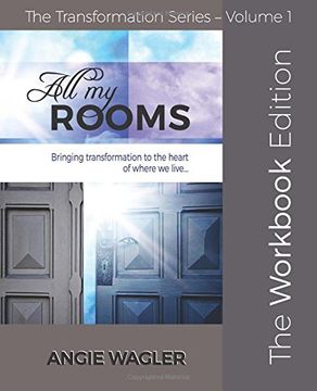 portada All My Rooms: The Workbook Edition - Bringing Transformation to the Heart of Where We Live: Volume 1 (The Transformation Series)