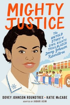 portada Mighty Justice: The Untold Story of Civil Rights Trailblazer Dovey Johnson Roundtree (en Inglés)