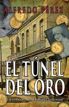 portada El túnel del oro: Un robo en La Habana colonial