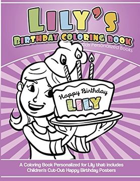 portada Lily's Birthday Coloring Book Kids Personalized Books: A Coloring Book Personalized for Lily That Includes Children's cut out Happy Birthday Posters (en Inglés)