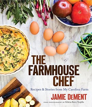 portada The Farmhouse Chef: Recipes and Stories from My Carolina Farm (en Inglés)