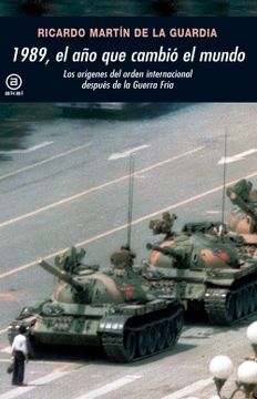 portada 1989, el año que Cambió el Mundo: Los Orígenes del Orden Internacional Después de la Guerra Fría