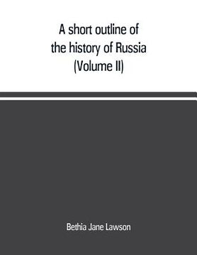 portada A short outline of the history of Russia (Volume II) (in English)