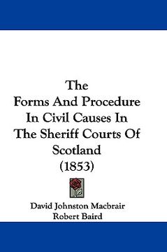 portada the forms and procedure in civil causes in the sheriff courts of scotland (1853)