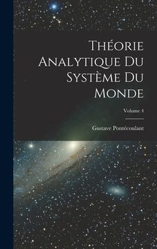 portada Théorie Analytique Du Système Du Monde; Volume 4 (en Francés)