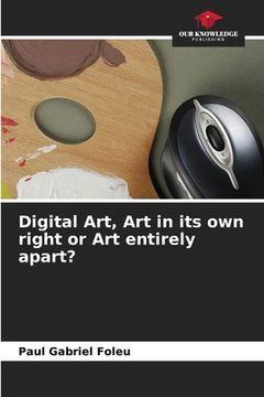portada Digital Art, Art in its own right or Art entirely apart? (en Inglés)