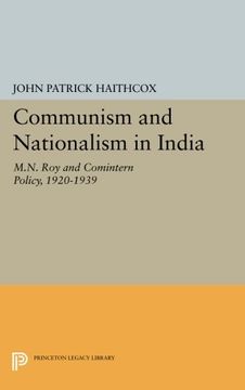 portada Communism and Nationalism in India: M. Na Roy and Comintern Policy, 1920-1939 (Princeton Legacy Library) (en Inglés)