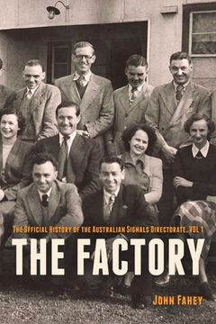 portada The Factory: The Official History of the Australian Signals Directorate, Vol 1 (en Inglés)