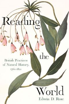 portada Reading the World: British Practices of Natural History, 1760-1820 (Sci & Culture in the Nineteenth Century) (en Inglés)