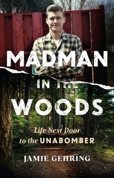 portada Madman in the Woods: A View of the Unabomber Through the Eyes of a Child 
