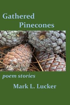 portada Gathered Pinecones: poem stories (en Inglés)