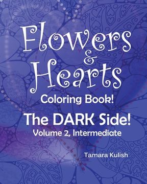 portada Flowers and Hearts Coloring book, The Dark Side, Vol 2 Intermediate (en Inglés)