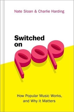 portada Switched on Pop: How Popular Music Works, and why it Matters 